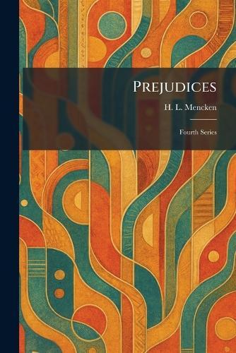 Prejudices: Fourth Series