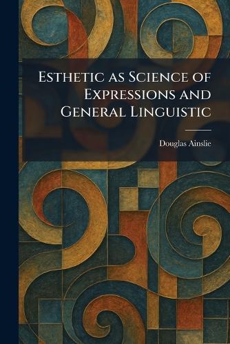 Esthetic as Science of Expressions and General Linguistic