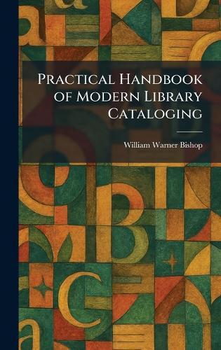 Practical Handbook of Modern Library Cataloging