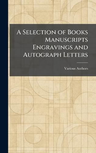 A Selection of Books Manuscripts Engravings and Autograph Letters