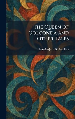 The Queen of Golconda and Other Tales