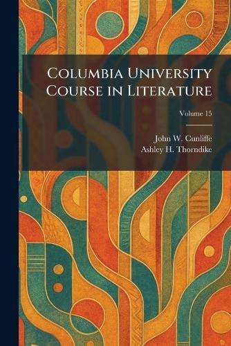 Columbia University Course in Literature