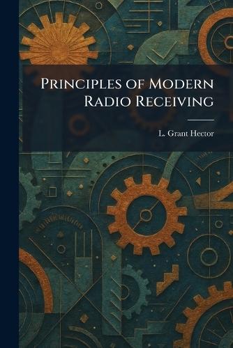 Principles of Modern Radio Receiving