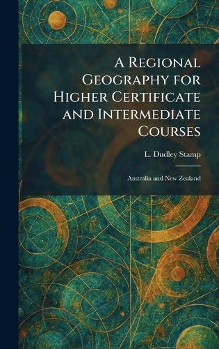 A Regional Geography for Higher Certificate and Intermediate Courses: Australia and New Zealand