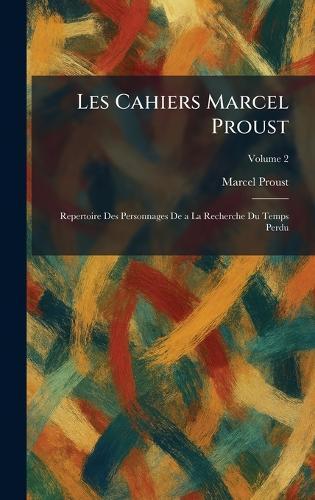 Les Cahiers Marcel Proust: Repertoire Des Personnages De a La Recherche Du Temps Perdu