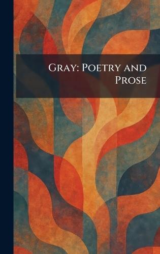 Gray: Poetry and Prose
