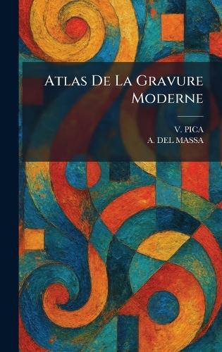 Atlas De La Gravure Moderne