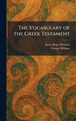 The Vocabulary of the Greek Testament