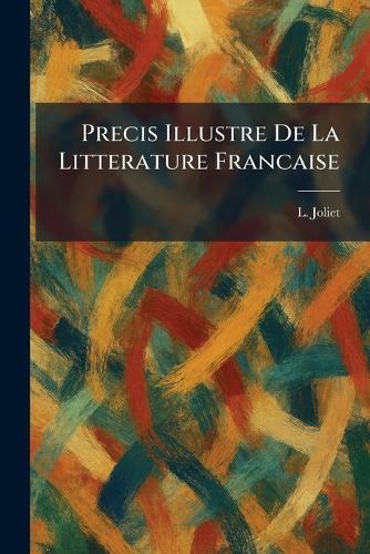 Precis Illustre De La Litterature Francaise
