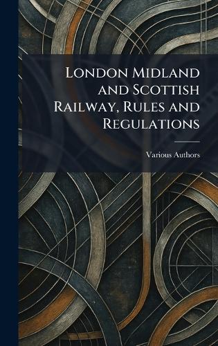 London Midland and Scottish Railway, Rules and Regulations