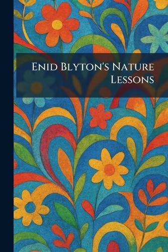 Enid Blyton's Nature Lessons