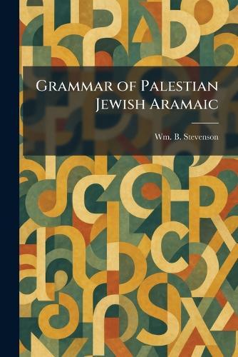 Grammar of Palestian Jewish Aramaic