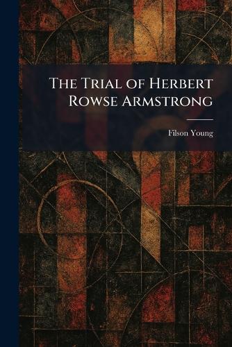 The Trial of Herbert Rowse Armstrong