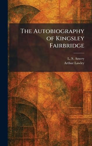 The Autobiography of Kingsley Fairbridge