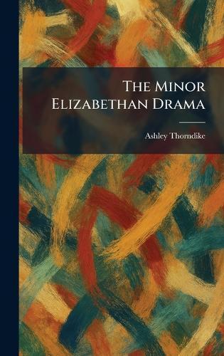 The Minor Elizabethan Drama