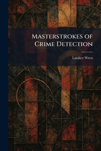 Masterstrokes of Crime Detection