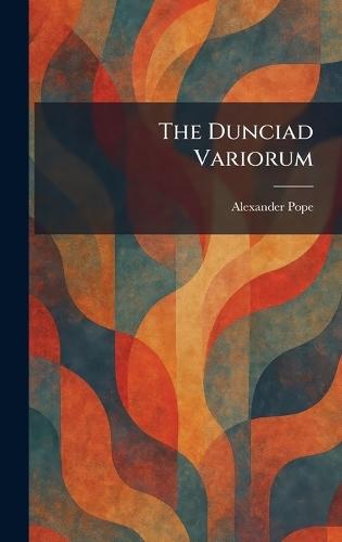 The Dunciad Variorum