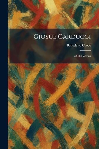 Giosue Carducci: Studio Critico
