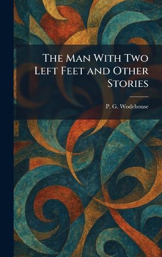 The Man With Two Left Feet and Other Stories