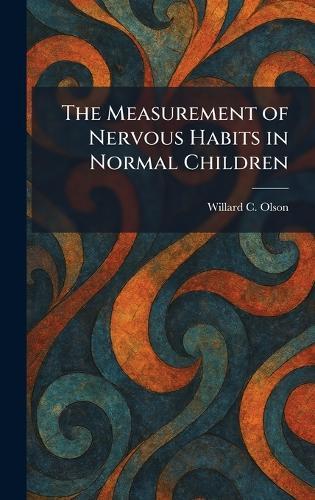 The Measurement of Nervous Habits in Normal Children