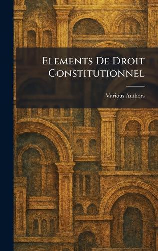 Elements De Droit Constitutionnel