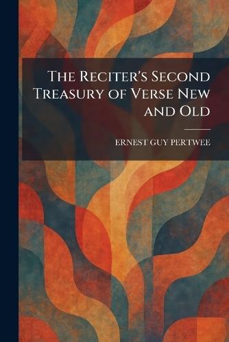 The Reciter's Second Treasury of Verse New and Old