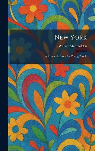 New York: A Romantic Story for Young People