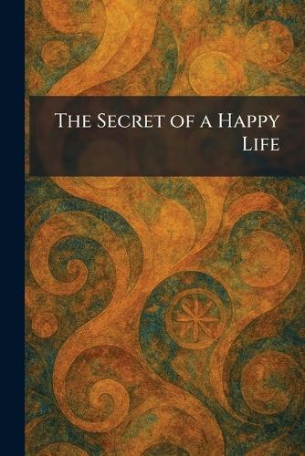 The Secret of a Happy Life