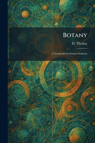 Botany: A Textbook for Senior Students