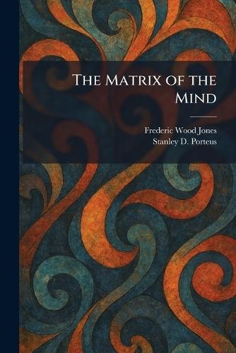 The Matrix of the Mind