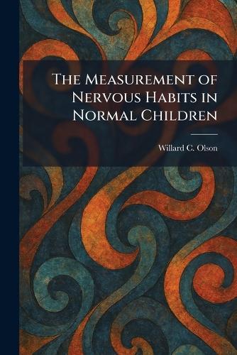 The Measurement of Nervous Habits in Normal Children