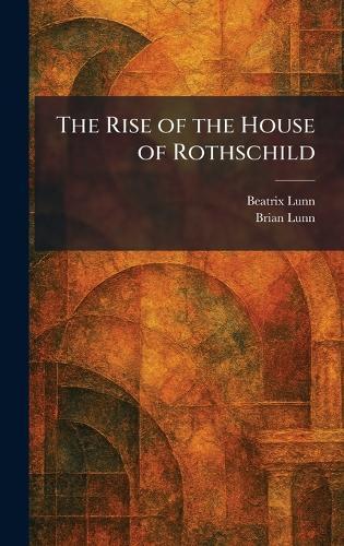 The Rise of the House of Rothschild