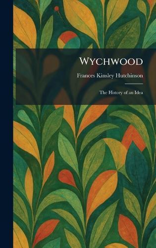 Wychwood: The History of an Idea
