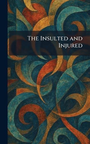 The Insulted and Injured