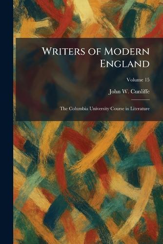 Writers of Modern England: The Columbia University Course in Literature