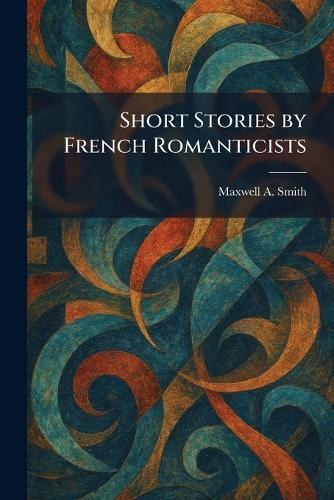 Short Stories by French Romanticists