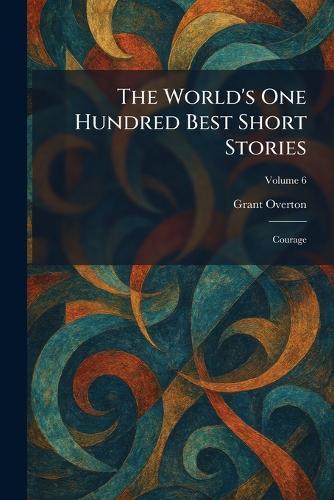 The World's One Hundred Best Short Stories: Courage