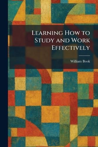 Learning How to Study and Work Effectively