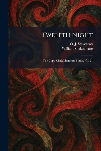 Twelfth Night: The Copp Clark Literature Series, No. 21