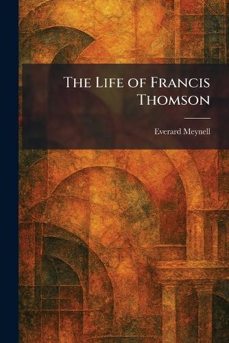The Life of Francis Thomson