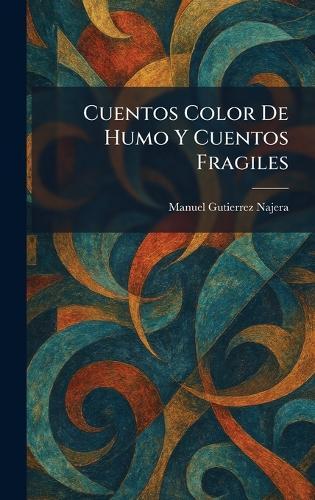 Cuentos Color De Humo Y Cuentos Fragiles
