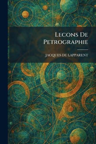 Lecons De Petrographie