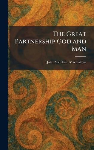 The Great Partnership God and Man