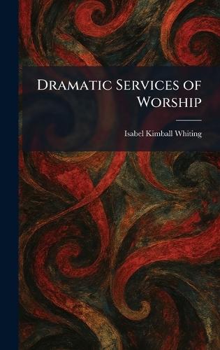 Dramatic Services of Worship
