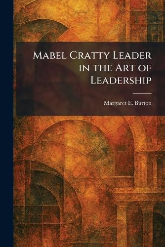 Mabel Cratty Leader in the Art of Leadership