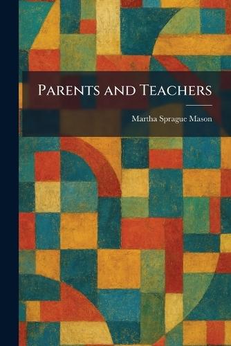 Parents and Teachers