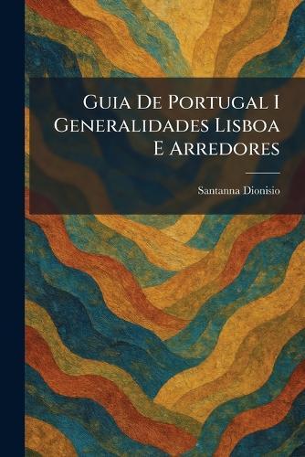 Guia De Portugal I Generalidades Lisboa E Arredores