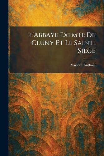 l'Abbaye Exemte De Cluny Et Le Saint-Siege