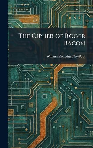 The Cipher of Roger Bacon