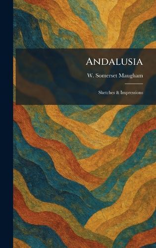 Andalusia: Sketches & Impressions